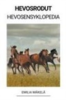 Emilia Mäkelä - Hevosrodut (Hevosensyklopedia)