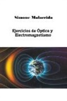Simone Malacrida - Ejercicios de Óptica y Electromagnetismo