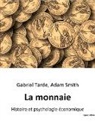 Adam Smith, Gabriel Tarde - La monnaie