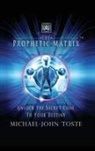 Michael-John Toste - The Prophetic Matrix