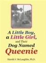 Harold J. McLaughlin - A Little Boy, a Little Girl, and Their Dog Named Queenie
