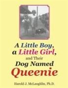 Harold J. McLaughlin - A Little Boy, a Little Girl, and Their Dog Named Queenie