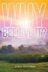 John Huffman - Why Believe It?