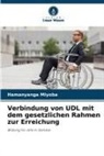 Hamanyanga Miyoba - Verbindung von UDL mit dem gesetzlichen Rahmen zur Erreichung