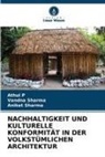 Athul P, Aniket Sharma, Vandna Sharma - NACHHALTIGKEIT UND KULTURELLE KONFORMITÄT IN DER VOLKSTÜMLICHEN ARCHITEKTUR