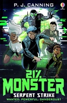 P. J. Canning, P.J. Canning, Canning P. J. - 21% Monster: Serpent Strike