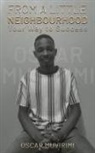Oscar Muvirimi - From a Little Neighbourhood