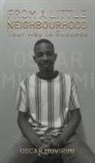 Oscar Muvirimi - From a Little Neighbourhood