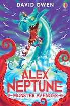 David Owen - Alex Neptune, Monster Avenger: Book 3