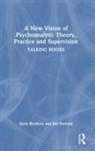 Doris Brothers, Doris (In Private Practice Brothers, Doris Sletvold Brothers, Jon Sletvold, Jon (Norwegian Character Analytic Institute Sletvold - New Vision of Psychoanalytic Theory, Practice and Supervision