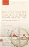 Dr Luca (British Academy Postdoctoral Fell Zenobi, Dr Luca (British Academy Postdoctoral Fellow Zenobi, Luca Zenobi - Borders and the Politics of Space in Late Medieval Italy