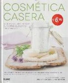 Juliette Goggin, Abi Righton - Cosmética casera : recetas naturales para el rostro, el cuerpo y el cabello