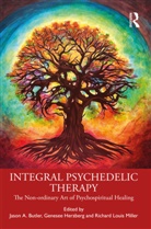 Jason A. (Phd in Clinical Psychology From Butler, Jason A. Butler, Butler Jason A., Genesee Herzberg, Richard Louis Miller - Integral Psychedelic Therapy