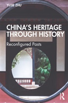 Yujie Zhu, Yujie (Australian National University) Zhu, Yujie (The Australian National University Zhu - Chinas Heritage Through History