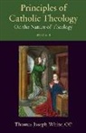Thomas Joseph White, White Op Thomas Joseph - Principles of Catholic Theology