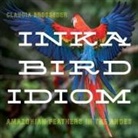 Claudia Brosseder - Inka Bird Idiom