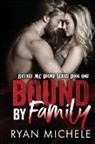 Ryan Michele - Bound by Family: Ravage MC Bound Series