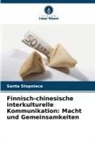 Santa Stopniece - Finnisch-chinesische interkulturelle Kommunikation: Macht und Gemeinsamkeiten