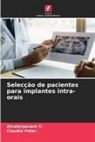 Claudia Peter, Amalorpavam V. - Selecção de pacientes para implantes intra-orais