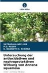 K BANNOTH C SEKHAR, K. Bannoth C. Sekhar, Satrasala Neelima, P D REDDY, P. D. Reddy, P.D. REDDY - Untersuchung der antioxidativen und nephroprotektiven Wirkung von Annona squamosa