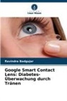 Ravindra Badgujar - Google Smart Contact Lens: Diabetes-Überwachung durch Tränen