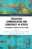 Chikumbutso Herbert (University of Malaw Manthalu, Victor Chikaipa, Victor (University of Malawi Chikaipa, Anthony Mavuto Gunde, Anthony Mavuto (University of Malawi Gunde, Chikumbutso Herbert Manthalu... - Education, Communication and Democracy in Africa