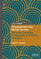 David P Moxley, David P. Moxley - Consumerism in the Human Services