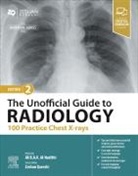 Ali Al-Hadithi, Ali B. A. K. Al-Hadithi, Ali B.A.K. Al-Hadithi, Ali B.A.K. Al-Hadithi, Zeshan Qureshi - The Unofficial Guide to Radiology: 100 Practice Chest X-Rays