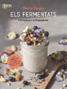 Marià Torres i Torres, Marta Vergés - Els fermentats : Un regal per a l'organisme