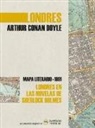 Arthur Conan Doyle - Londres en las novelas de Sherlock Holmes : mapa literario 1891