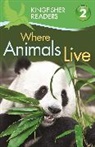 Thea Feldman, Brenda Stones - Kingfisher Readers: Where Animals Live (Level 2: Beginning to Read Alone)