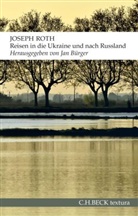 Joseph Roth, Jan Bürger - Reisen in die Ukraine und nach Russland