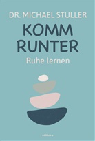 Michael Stuller, Michael (Dr.) Stuller - Komm runter