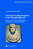 Luc Brisson, Tiziano Dorandi, Constantinos Macris - From the Pseudopythagorica to the Neopythagoreans