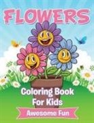Speedy Publishing LLC - Flowers: Coloring Book for Kids- Awesome Fun