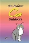 Speedy Publishing Llc - An Indoor Cat Outdoors