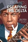 Elijah Wald, Wald Elijah - Escaping the Delta