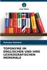 Gulnoza Ganieva - TOPONYME IM ENGLISCHEN UND IHRE LEXIKOGRAFISCHEN MERKMALE