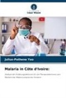 Julius-Pathene Yao - Malaria in Côte d'Ivoire: