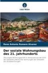 Rene Antonio Romero Alvarez - Der soziale Wohnungsbau des 21. Jahrhunderts