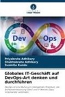 Priyabrata Adhikary, Shubhabrata Adhikary, Kundu, Susmita Kundu - Globales IT-Geschäft auf DevOps-Art denken und durchführen