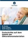 Kavita, Dr Kavita, Akriti Khajuria, Vinay Thakur - Fortschritte auf dem Gebiet der Obturationsmaterialien