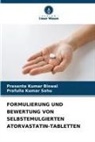 Prasanta Kumar Biswal, PRAFULLA KUMAR SAHU - FORMULIERUNG UND BEWERTUNG VON SELBSTEMULGIERTEN ATORVASTATIN-TABLETTEN