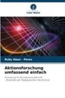 Ruby Aban - Perez - Aktionsforschung umfassend einfach