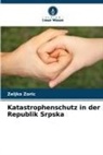 Zeljko Zoric - Katastrophenschutz in der Republik Srpska