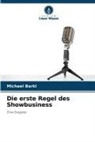 Michael Barkl - Die erste Regel des Showbusiness