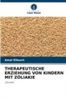 Amal Elleuch - THERAPEUTISCHE ERZIEHUNG VON KINDERN MIT ZÖLIAKIE
