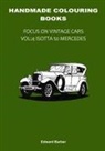 Edward Barber - Handmade Colouring Books - Focus on Vintage Cars Vol