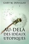 Gary M. Douglas, Dain Heer - Au-delà des idéaux utopiques (French)
