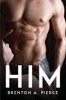 Brenton A. Pierce - Him